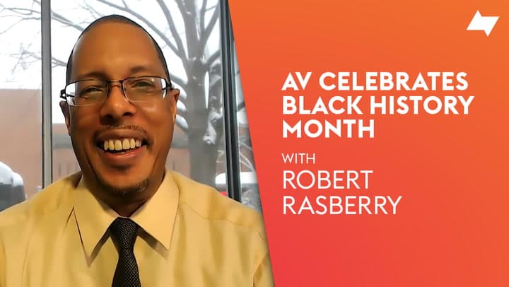 AV Celebrates Black History Month | Robert Rasberry